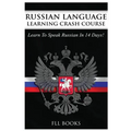 Russian Language Learning Crash Course: Learn to Speak Russian in 14 Days