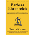 Natural Causes: An Epidemic of Wellness, the Certainty of Dying, and Killing Ourselves to Live Longer