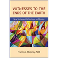 Witnesses to the Ends of the Earth: New Testament Reflections on Mission