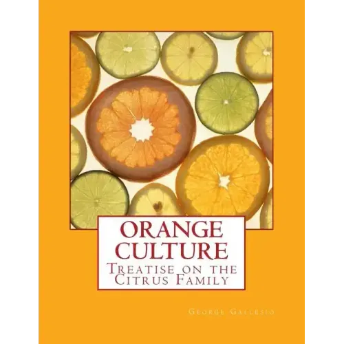 Orange Culture: Treatise on the Citrus Family