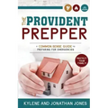 Provident Prepper: A Common-Sense Guide to Preparing for Emergencies