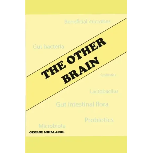 The other brain: Our gut beneficial microbes