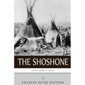 Native American Tribes: The History and Culture of the Shoshone
