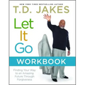Let It Go Workbook: Finding Your Way to an Amazing Future Through Forgiveness