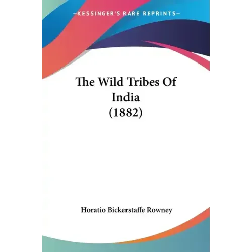 The Wild Tribes of India (1882)
