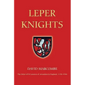 Leper Knights: The Order of St Lazarus of Jerusalem in England, C.1150-1544