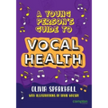 A Young Person's Guide to Vocal Health