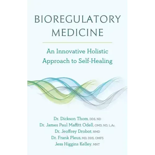 Bioregulatory Medicine: An Innovative Holistic Approach to Self-Healing