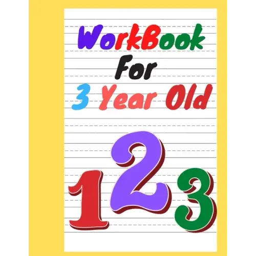 workbook for 3 year old: For toddlers to practice and reinforce what they are learning in pre-school.