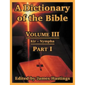 A Dictionary of the Bible: Volume III: (Part I: Kir -- Nympha)