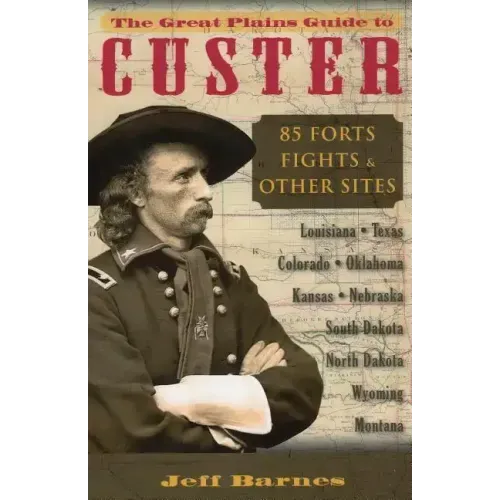 The Great Plains Guide to Custer