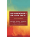Collaborative Models for Clinical Practice: Reflections from the Field