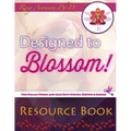 Designed to Blossom: Resource Book: A friendly place for Human Design enthusiasts wanting to expand their understanding, deepen their experiment and r