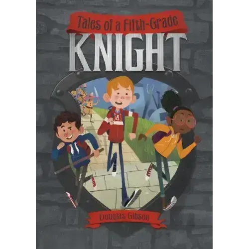 Tales of a Fifth-Grade Knight