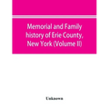 Memorial and family history of Erie County, New York (Volume II)