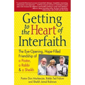 Getting to Heart of Interfaith: The Eye-Opening, Hope-Filled Friendship of a Pastor, a Rabbi & an Imam