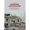 Vampire Capitalism: Fractured Societies and Alternative Futures