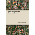 Facts and Theories of Psychoanalysis