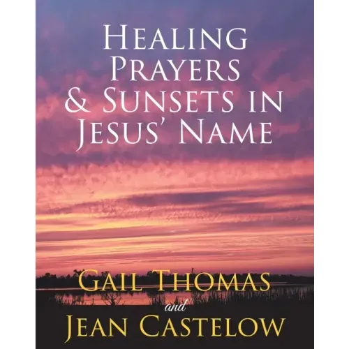 Healing Prayers & Sunsets in Jesus' Name
