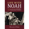 Life With Noah: Stories and Adventures of Richard Smith