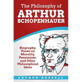The Philosophy of Arthur Schopenhauer