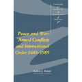 Peace and War: Armed Conflicts and International Order 1648-1989