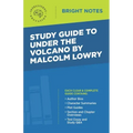 Study Guide to Under the Volcano by Malcolm Lowry