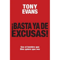 Basta YA de Excusas: Sea El Hombre Que Dios Quiere Que Sea