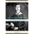 I Never Came to You in White: A Novel about Emily Dickinson