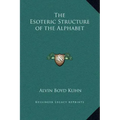The Esoteric Structure of the Alphabet
