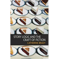 Story Logic and the Craft of Fiction