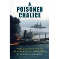 A Poisoned Chalice: The U.S. Navy in the Persian Gulf, 1987-1988