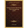 Beitrage Zur Durchforstungs Und Lichtungsfrage (1889)