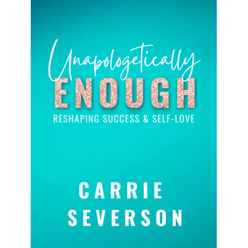 Unapologetically Enough: Reshaping Success & Self-Love