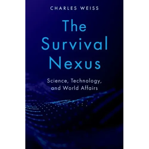 The Survival Nexus: Science, Technology, and World Affairs