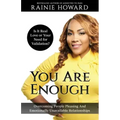 You Are Enough: Is It Love or Your Need for Validation?: Overcoming People Pleasing And Emotionally Unavailable Relationships