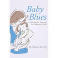 Baby Blues: A Naturopathic Approach for Postpartum Health