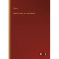 Great Truths in Little Words