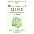 The Well-Gardened Mind: The Restorative Power of Nature