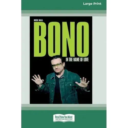 Bono: In the Name of Love (16pt Large Print Edition)