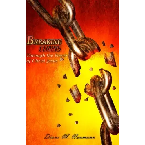 Breaking Chains Through the Power of Christ Jesus