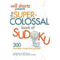 Will Shortz Presents The Super-Colossal Book of Sudoku