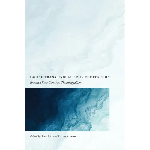 Racing Translingualism in Composition: Toward a Race-Conscious Translingualism