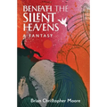 Beneath the Silent Heavens: A Fantasy