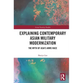Explaining Contemporary Asian Military Modernization: The Myth of Asia's Arms Race
