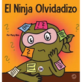 El Ninja Olvidadizo: Un libro para niños sobre cómo mejorar las habilidades de memoria