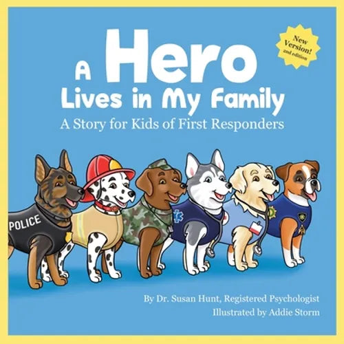 A Hero Lives in My Family - A Story for Kids of First Responders