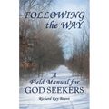 Following the Way: A Field Manual for God Seekers