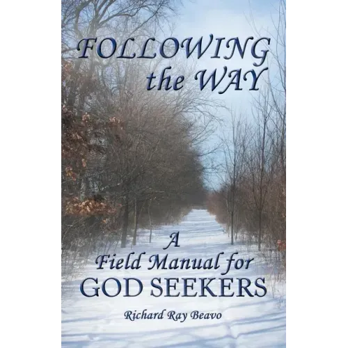 Following the Way: A Field Manual for God Seekers