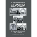 In the Corridors of Elysium: Of Legends, Legacies and Lost Treasures
